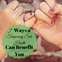 Sometimes you just need a little monetary boost to better your life. There are at least 7 ways a temporary side hustle can benefit you and make your life better.